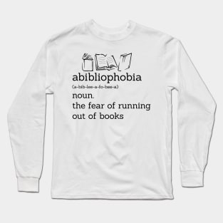 Funny Book Lover Library Tee Abibliophobia Definition Long Sleeve T-Shirt